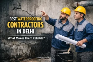 Best Waterproofing Contractors in Delhi